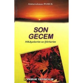 Son Gecem - Hikayelerim ve Şiirlerim Kültür-003 - Abdurrahman Pamuk