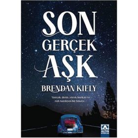 Son Gerçek Aşk - Brendan Kiely - Altın Kitaplar
