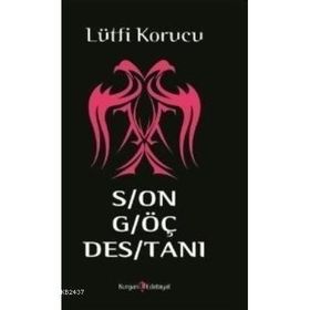 SON GÖÇ DESTANI - LÜTFİ KORUCU