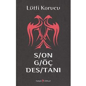 SON GÖÇ DESTANI - LÜTFİ KORUCU