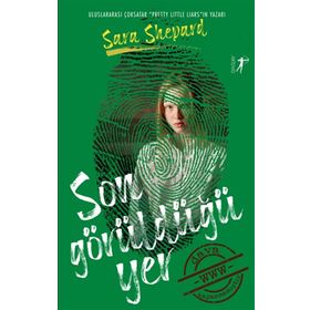 Son Görüldüğü Yer - Sara Shepard - Artemis Yayınları
