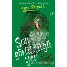 Son Görüldüğü Yer - Sara Shepard - Artemis Yayınları
