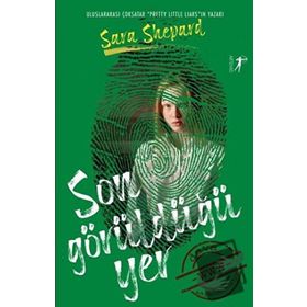 Son Görüldüğü Yer - Sara Shepard - Artemis Yayınları