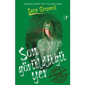Son Görüldüğü Yer - Sara Shepard - Artemis Yayınları