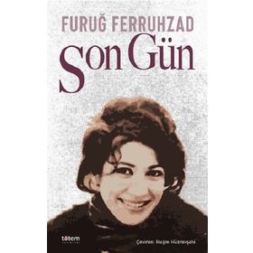 Son Gün - Furuğ Ferruhzad