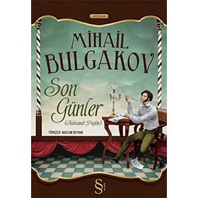 SON GÜNLER (ALEXSANDER PUŞKİN) - MIHAIL BULGAKOV