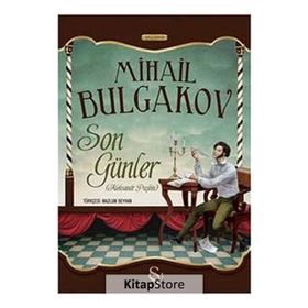 SON GÜNLER (ALEXSANDER PUŞKİN) - MIHAIL BULGAKOV