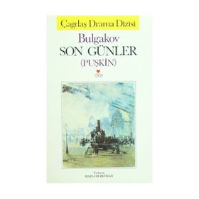 SON GÜNLER (ALEXSANDER PUŞKİN) - MIHAIL BULGAKOV