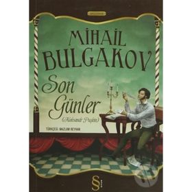 SON GÜNLER - MIHAIL BULGAKOV