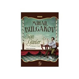 SON GÜNLER - MIHAIL BULGAKOV