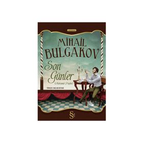 SON GÜNLER - MIHAIL BULGAKOV
