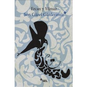 Son Güzel Günlerimiz - Ercan Y. Yılmaz