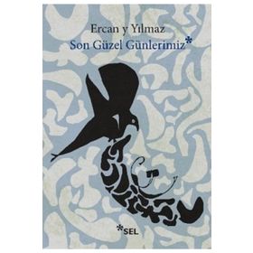 Son Güzel Günlerimiz - Ercan Y. Yılmaz