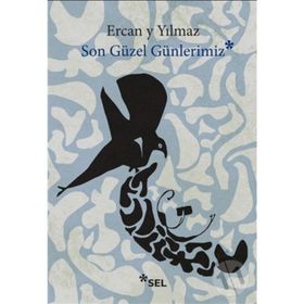 Son Güzel Günlerimiz - Ercan Y. Yılmaz