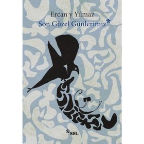 Son Güzel Günlerimiz - Ercan Y. Yılmaz