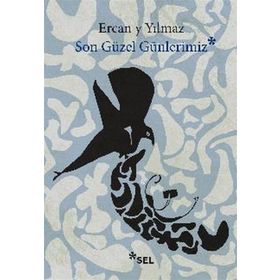 Son Güzel Günlerimiz - Ercan Y. Yılmaz