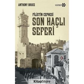 Son Haçlı Seferi - Filistin Cephesi - Anthony Bruce