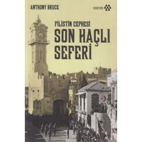 Son Haçlı Seferi - Filistin Cephesi - Anthony Bruce