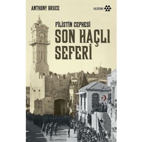 Son Haçlı Seferi - Filistin Cephesi - Anthony Bruce