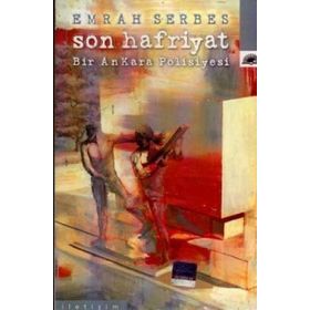 SON HAFRIYAT BIR ANKARA POLISIYESI - EMRAH SERBES