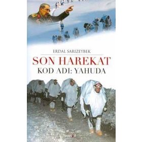 SON HAREKAT KOD ADI: YAHUDA - ERDAL SARIZEYBEK