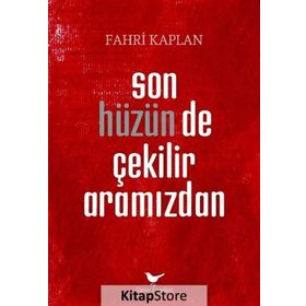 Son Hüzün de Çekilir Aramızdan - Fahri Kaplan