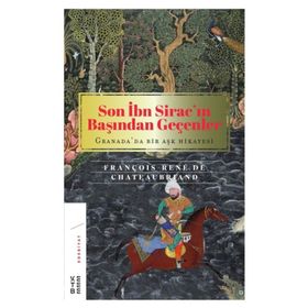 Son İbn Sirac’ın Başından Geçenler - François Rene’de Chateaubriand