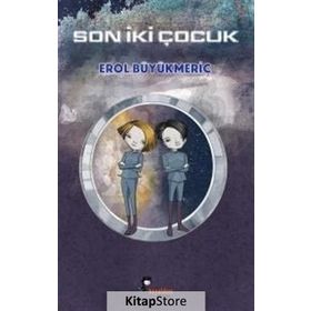 SON İKİ ÇOCUK - EROL BÜYÜKMERİÇ
