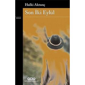 SON İKİ EYLÜL - HULKI AKTUNÇ