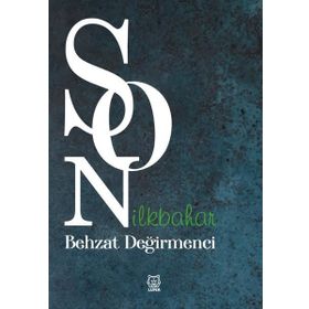 Son İlkbahar Behzat Değirmenci