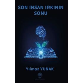 Son İnsan Irkının Sonu - Yılmaz Yunak