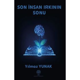 Son İnsan Irkının Sonu - Yılmaz Yunak
