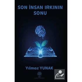 Son İnsan Irkının Sonu - Yılmaz Yunak