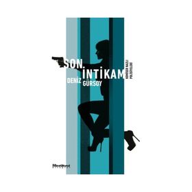 Son İntikam - Komiser Nazlı Polisiyeleri - Deniz Gürsoy