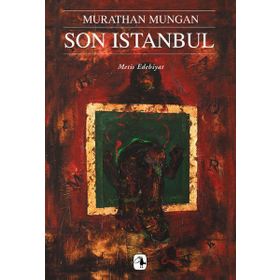 SON İSTANBUL - MURATHAN MUNGAN
