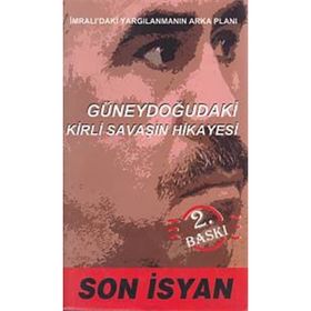 SON İSYAN GÜNEYDOĞU´DAKİ KIRLI SAVAŞIN HIKÂYESI - ARSLAN TEKIN