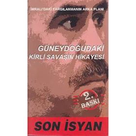 SON İSYAN GÜNEYDOĞU´DAKİ KIRLI SAVAŞIN HIKÂYESI - ARSLAN TEKIN