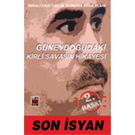 SON İSYAN GÜNEYDOĞU´DAKİ KIRLI SAVAŞIN HIKÂYESI - ARSLAN TEKIN