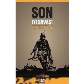 SON İYİ SAVAŞ! - BEKIR BÜLEND ÖZSOY