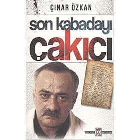 Son Kabadayı Çakıcı - Çınar Özkan İlhan Bahar