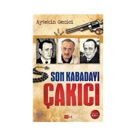 Son Kabadayı Çakıcı - Çınar Özkan İlhan Bahar