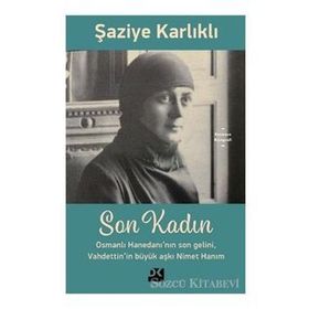 Son Kadın - Şaziye Karlıklı