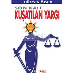SON KALE KUŞATILAN YARGI - HÜSEYİN ÖZALP