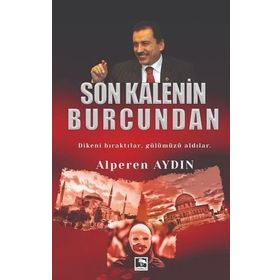 Son Kalenin Burcundan: Dikeni Bıraktılar, Gülümüzü Aldılar