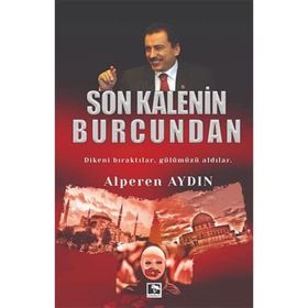 Son Kalenin Burcundan: Dikeni Bıraktılar, Gülümüzü Aldılar
