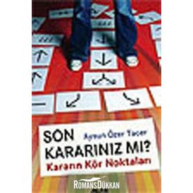SON KARARINIZ MI? KARARIN KÖR NOKTALARI - AYSUN ÖZER TACER