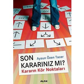 SON KARARINIZ MI? KARARIN KÖR NOKTALARI - AYSUN ÖZER TACER