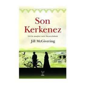 SON KERKENEZ TEK BIR AMAÇLARI VARDI: HAYATTA KALMAK - JILL MCGIVERING