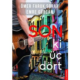 Son Ki Üç Dört - Emre Gürcan - Ömer Faruk Sorak