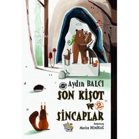 Son Kişot ve Sincaplar - Parmak Çocuk Yayınları
